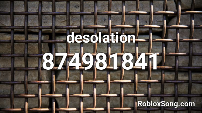 desolation Roblox ID