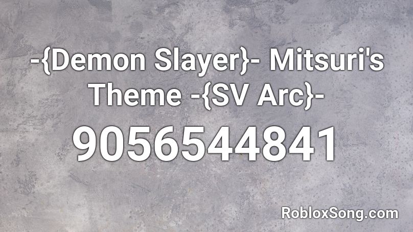 -{Demon Slayer}- Mitsuri's Theme -{SV Arc}- Roblox ID