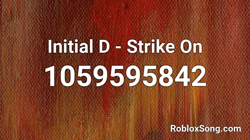 Initial D - Strike On Roblox ID