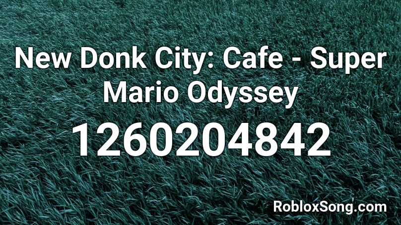 New Donk City: Cafe - Super Mario Odyssey Roblox ID