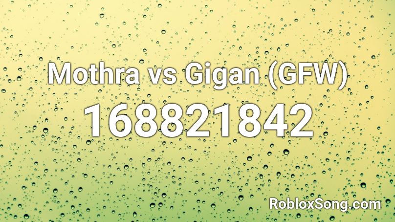 Mothra vs Gigan (GFW) Roblox ID