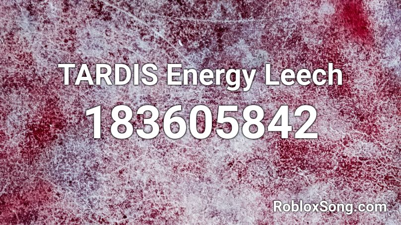 TARDIS Energy Leech Roblox ID