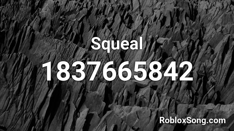 Squeal Roblox ID
