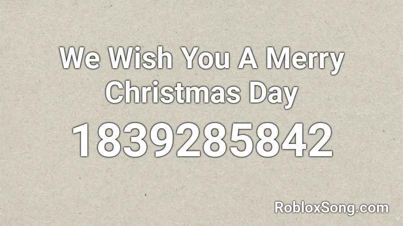 We Wish You A Merry Christmas Day Roblox ID