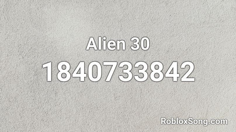 Alien 30 Roblox ID