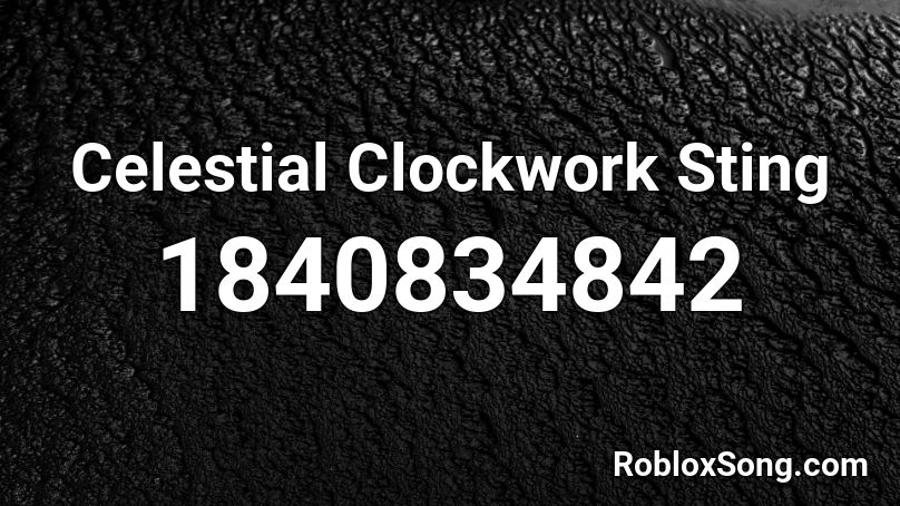 Celestial Clockwork Sting Roblox ID