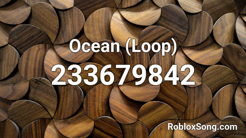 Ocean (Loop) Roblox ID