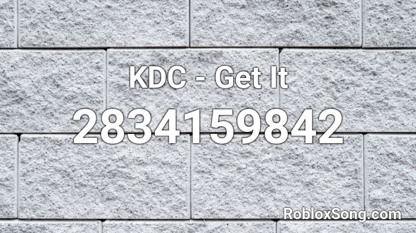 KDC - Get It Roblox ID