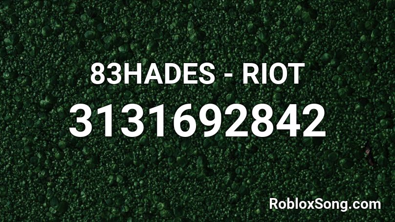 83HADES - RIOT Roblox ID