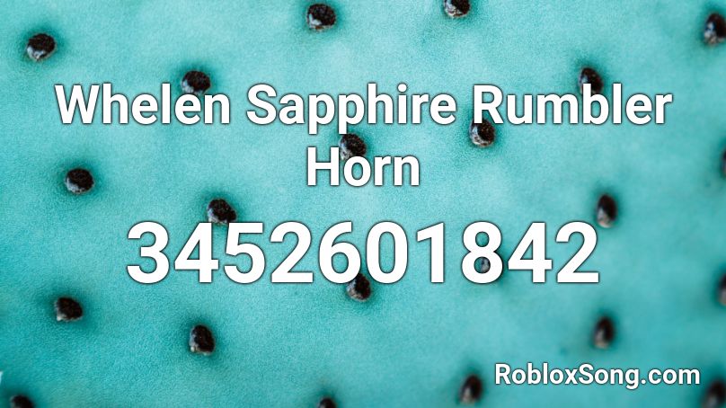 Whelen Sapphire Rumbler Horn Roblox ID