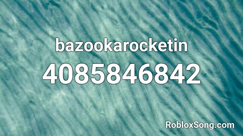 bazookarocketin Roblox ID