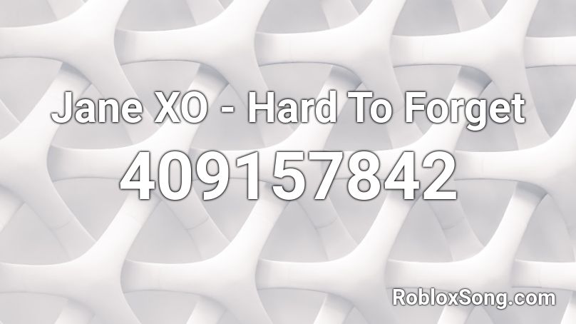 Jane XO - Hard To Forget  Roblox ID