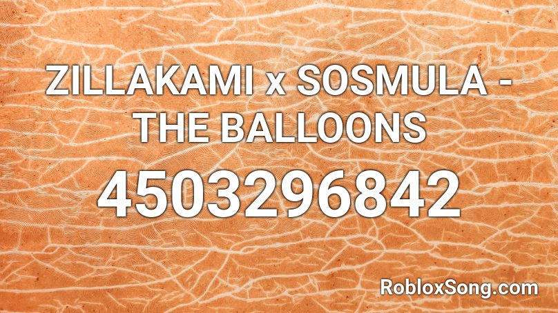 Zillakami X Sosmula The Balloons Roblox Id Roblox Music Codes - god syria and bashar roblox id