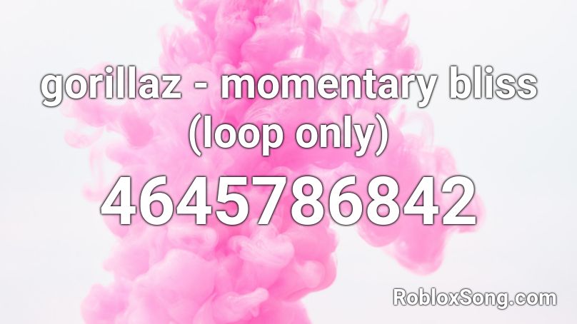 gorillaz - momentary bliss (loop only) Roblox ID