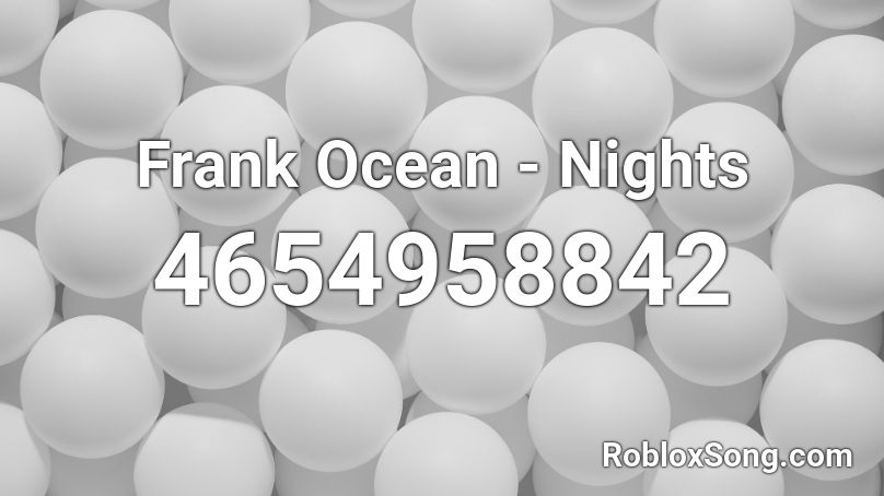 Frank Ocean Nights Roblox Id Roblox Music Codes - frank ocean roblox id codes