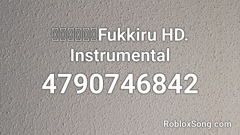 おちゃめ機能Fukkiru HD. Instrumental Roblox ID