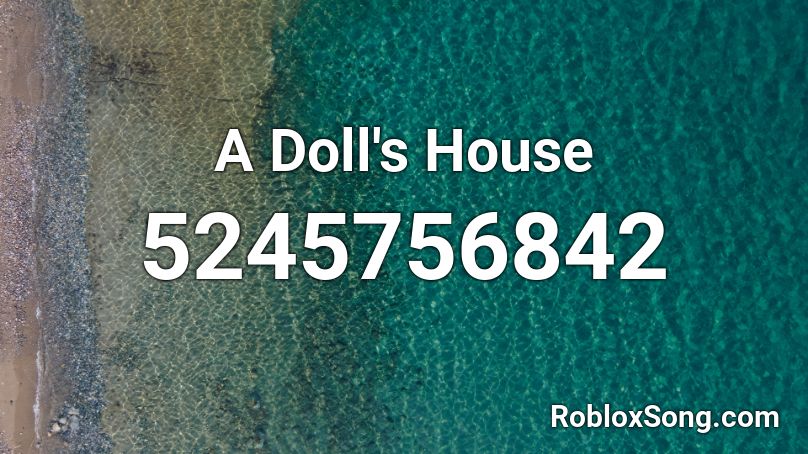 A Doll's House Roblox ID