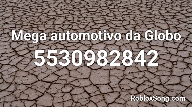 Mega automotivo da Globo  Roblox ID