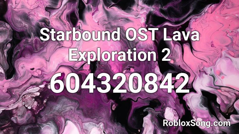 Starbound OST Lava Exploration 2 Roblox ID