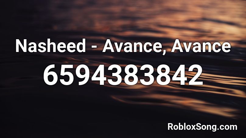 Nasheed - Avance, Avance Roblox ID