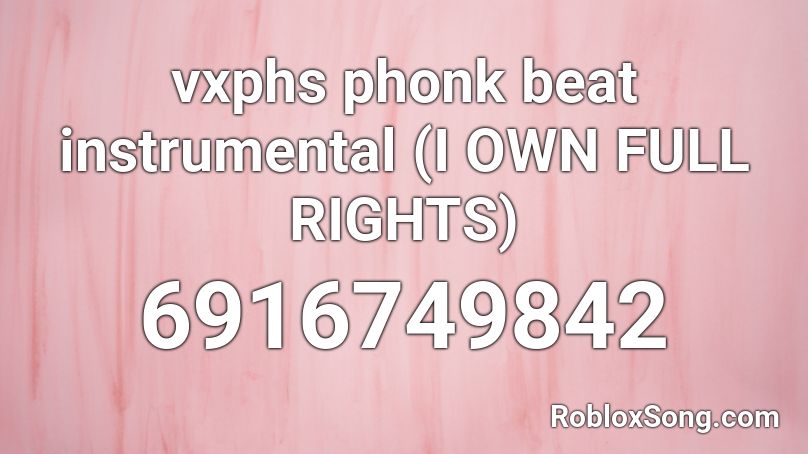 vxphs phonk beat instrumental (I OWN FULL RIGHTS) Roblox ID