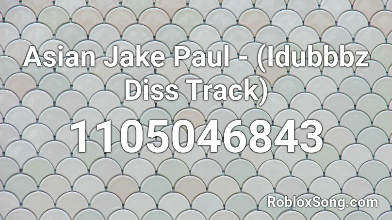Asian Jake Paul - (Idubbbz Diss Track) Roblox ID