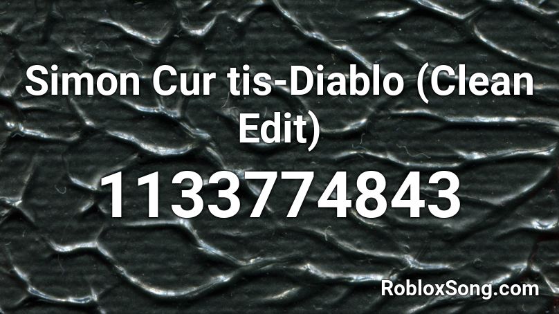 Simon Cur tis-Diablo (Clean Edit) Roblox ID