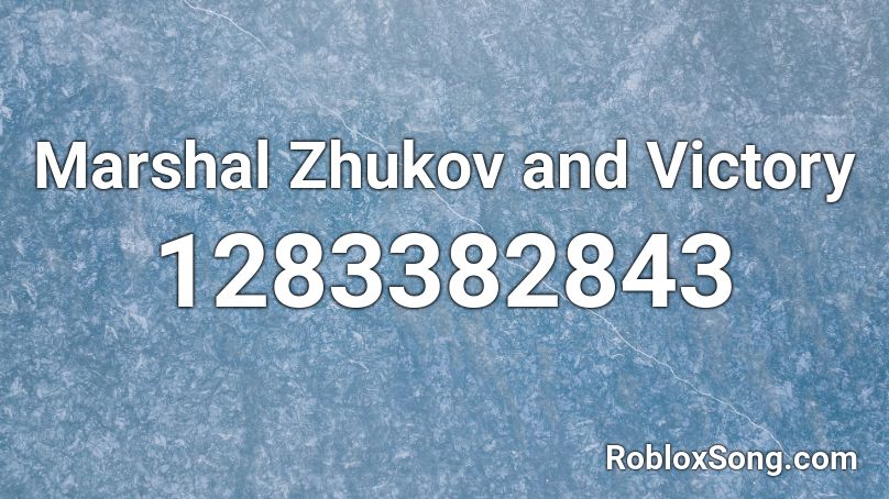 Marshal Zhukov and Victory Roblox ID