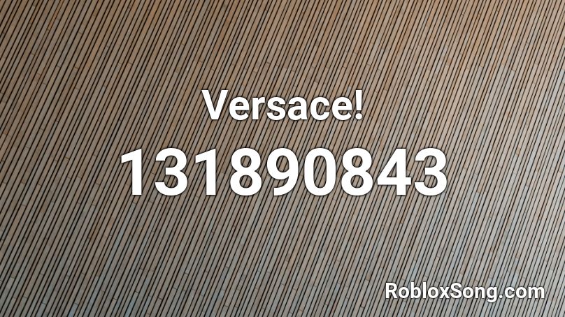 Versace! Roblox ID