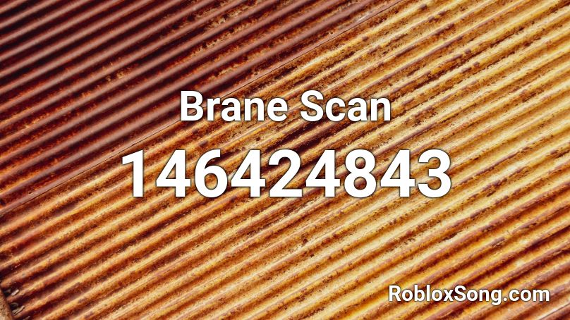 Brane Scan Roblox ID