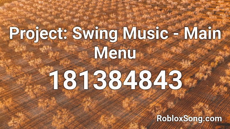 Project: Swing Music - Main Menu Roblox ID