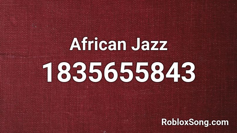 African Jazz Roblox ID