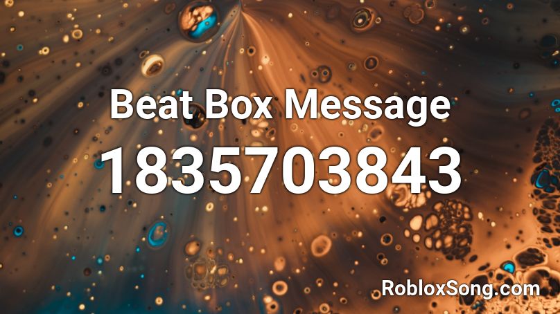 Beat Box Message Roblox ID