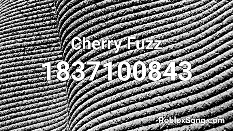 Cherry Fuzz Roblox ID