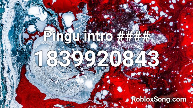 Pingu intro #### Roblox ID