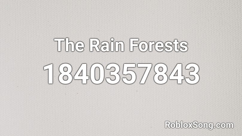 The Rain Forests Roblox ID