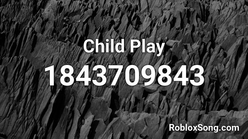 Child Play Roblox ID