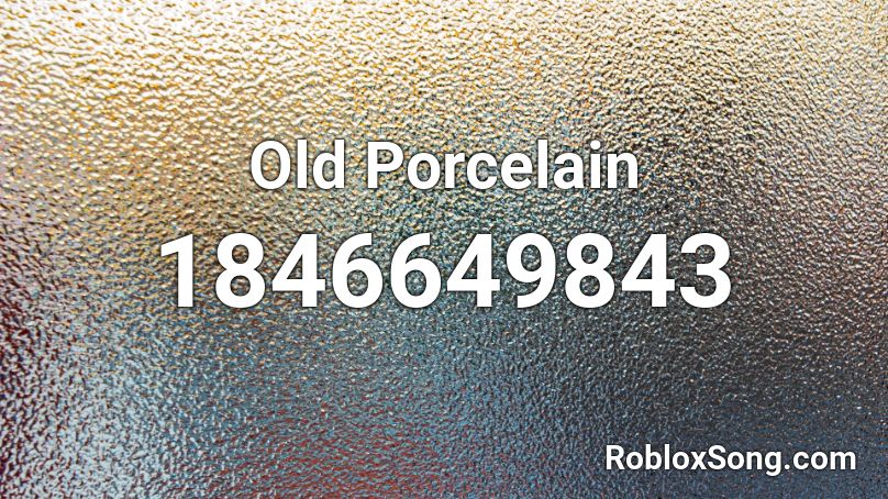 Old Porcelain Roblox ID