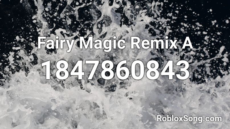 Fairy Magic Remix A Roblox ID