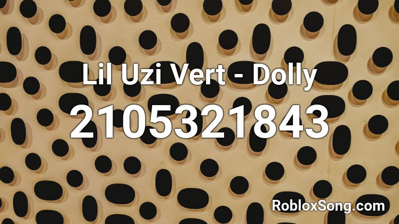 Lil Uzi Vert - Dolly Roblox ID