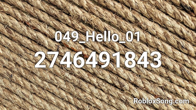 049_Hello_01 Roblox ID