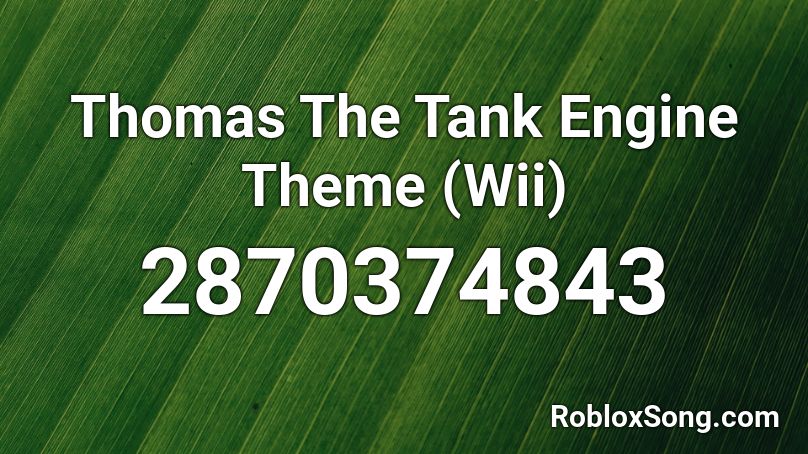 Thomas The Tank Engine Theme Wii Roblox Id Roblox Music Codes - thomas the tank engine roblox id