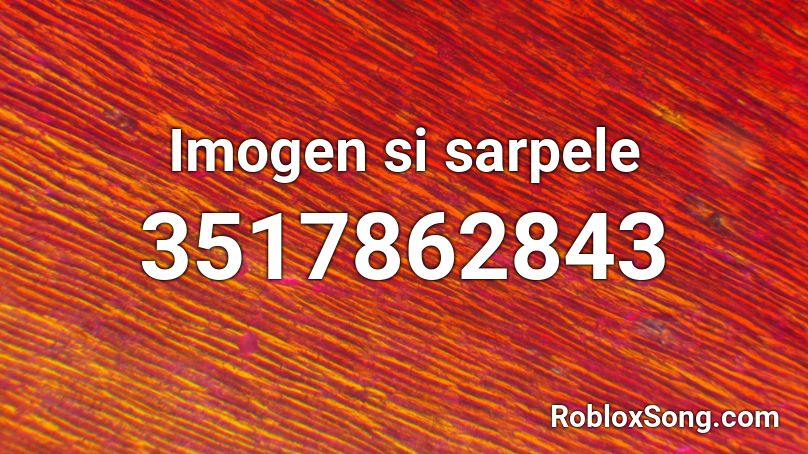 Imogen si sarpele Roblox ID