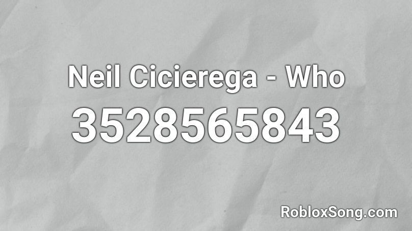 Neil Cicierega - Who Roblox ID