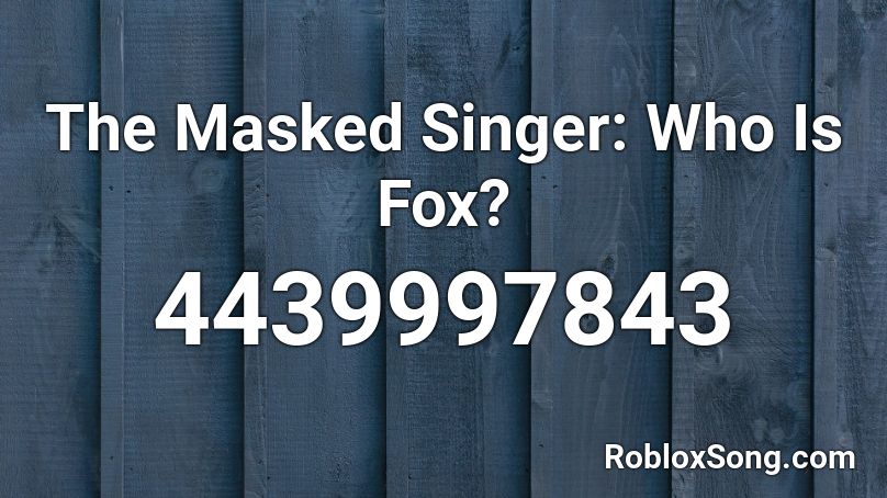 The Masked Singer: Who Is Fox? Roblox ID