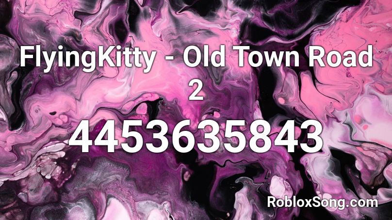 Flyingkitty Old Town Road 2 Roblox Id Roblox Music Codes - id for old town road in roblox
