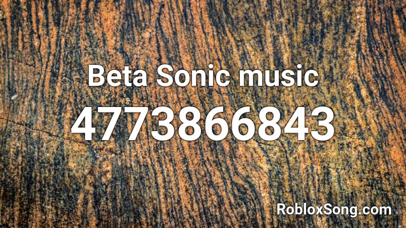 Beta Sonic music Roblox ID