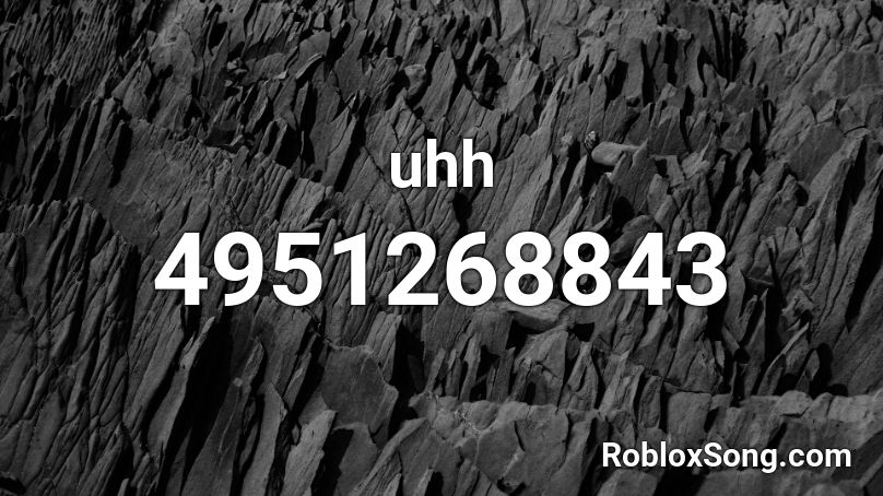uhh Roblox ID