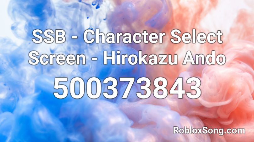 SSB - Character Select Screen - Hirokazu Ando Roblox ID