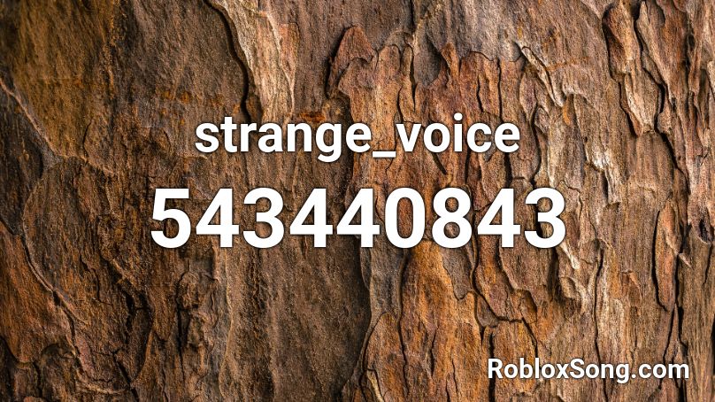 strange_voice Roblox ID